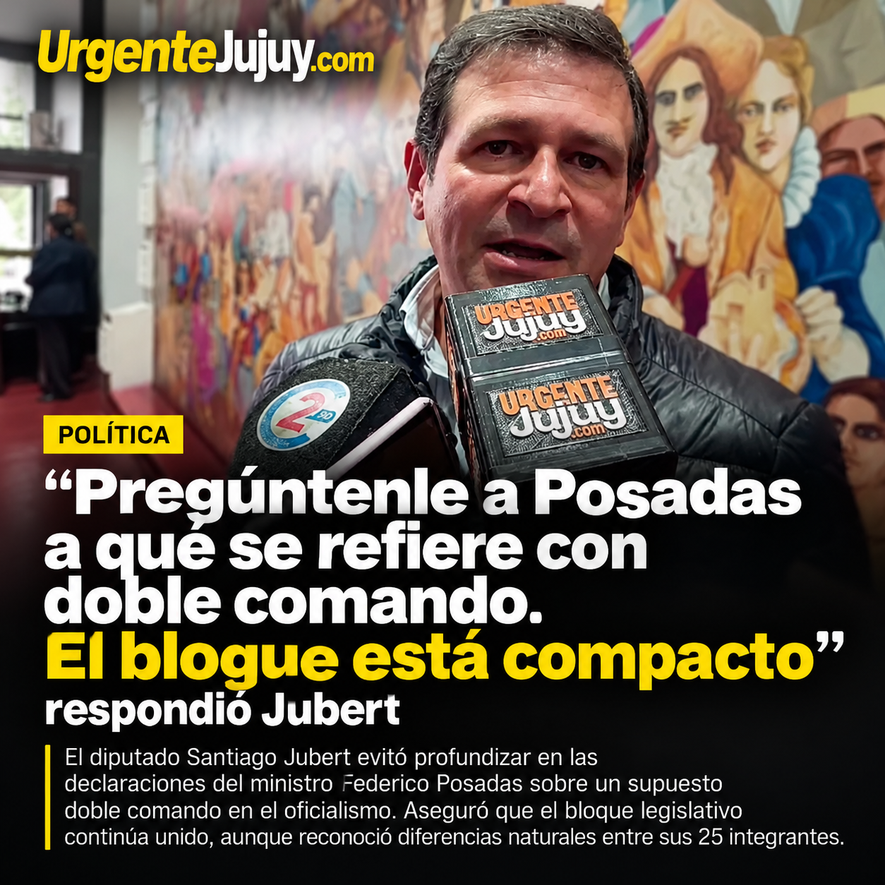 “Pregúntenle a Posadas a qué se refiere con doble comando. El bloque está compacto”, respondió Jubert