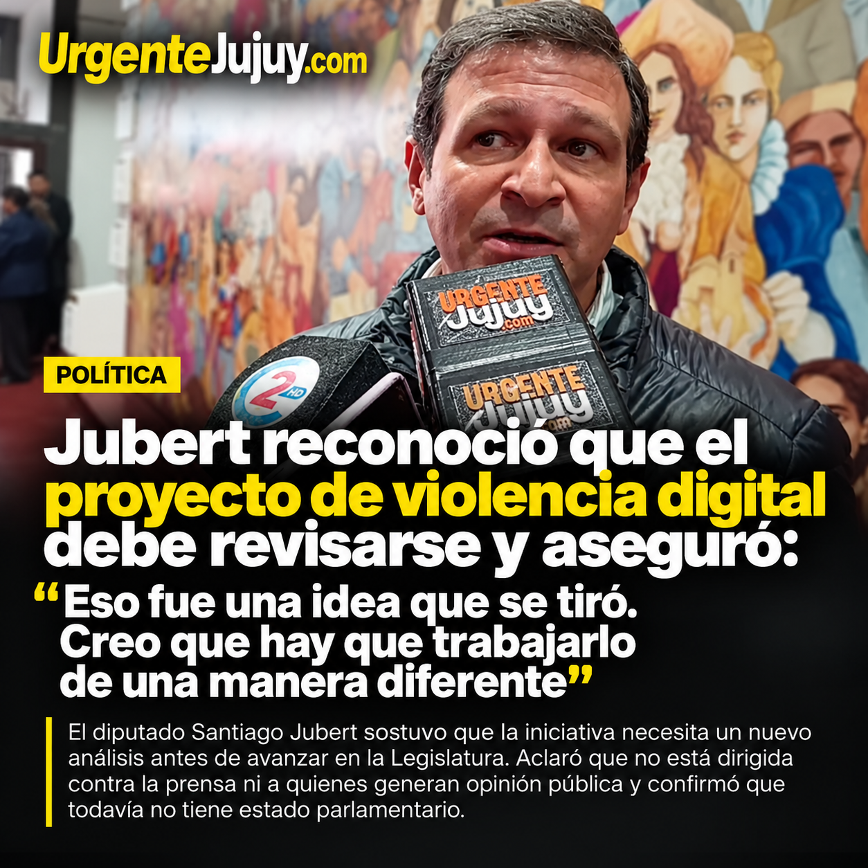 Jubert reconoció que el proyecto de violencia digital debe revisarse y aseguró: “Eso fue una idea que se tiró. Creo que hay que trabajarlo de una manera diferente”